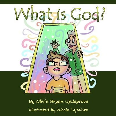 What is God? by Lapointe, Nicole