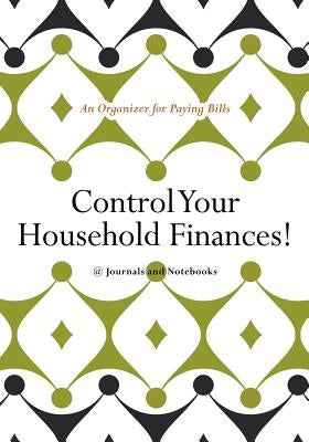 Control Your Household Finances! An Organizer for Paying Bills by @journals Notebooks