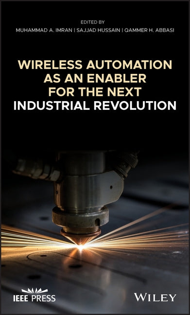 Wireless Automation as an Enabler for the Next Industrial Revolution by Imran, Muhammad Ali