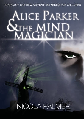 Alice Parker and the Mind Magician by Palmer, Nicola