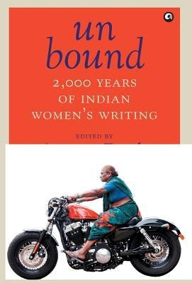 Unbound: 2,000 Years of Indian Women's Writing by Zaidi, Annie