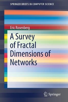 A Survey of Fractal Dimensions of Networks by Rosenberg, Eric