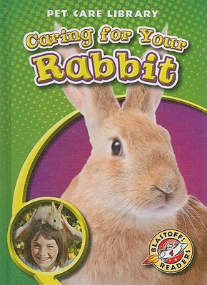 Caring for Your Rabbit by Sexton, Colleen