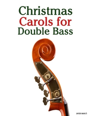 Christmas Carols for Double Bass by Marcó, Javier
