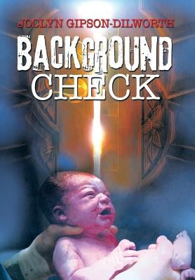 Background Check by Gipson-Dilworth, Joclyn