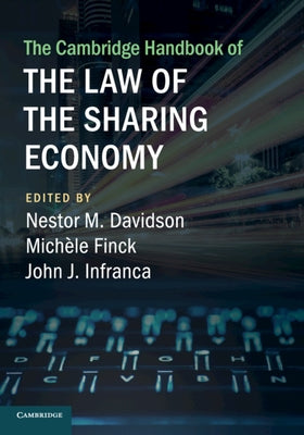 The Cambridge Handbook of the Law of the Sharing Economy by Davidson, Nestor M.