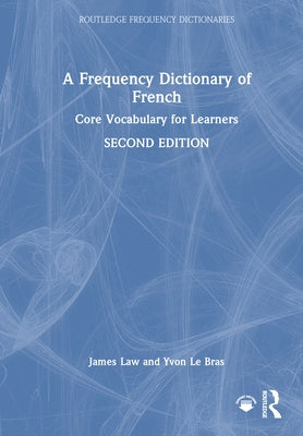 A Frequency Dictionary of French: Core Vocabulary for Learners by Law, James