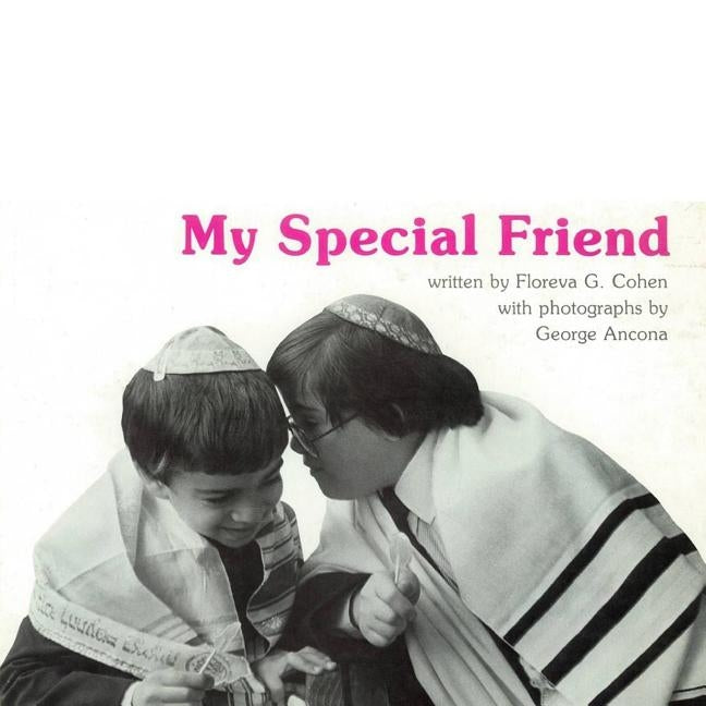 My Special Friend by Cohen, Floreva G.