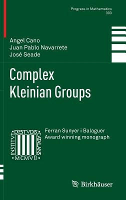 Complex Kleinian Groups by Cano, Angel
