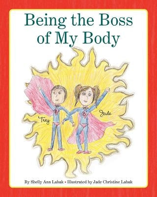 Being the Boss of My Body by Labak, Jade Christine