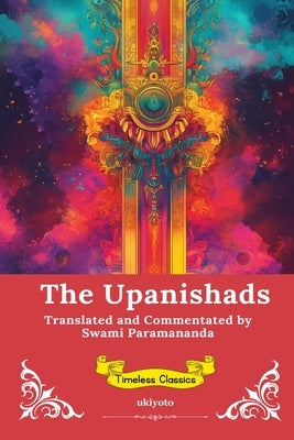 The Upanishads Timeless Classics by Swami Paramananda