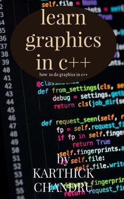 Learn graphics in c++: Graphics in c++ by Chandru, P. Karthick