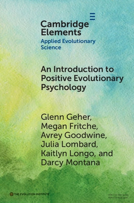 An Introduction to Positive Evolutionary Psychology by Geher, Glenn
