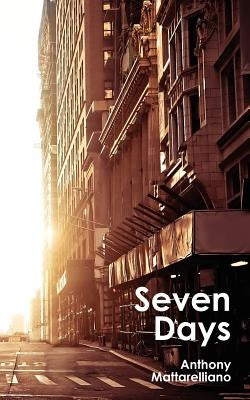 Seven Days by Mattarelliano, Anthony