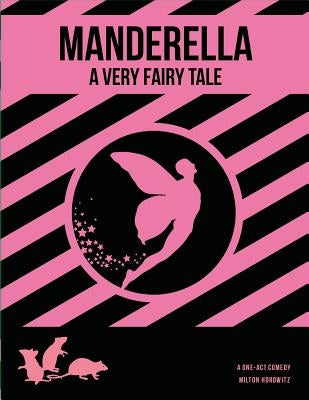 Manderella: A Very Fairy Tale by Dionne, Deanna