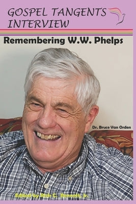 Remembering W.W. Phelps by Bennett, Rick C.
