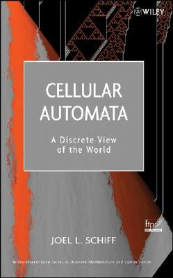 Cellular Automata: A Discrete View of the World by Schiff, Joel L.