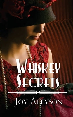 Whiskey Secrets by Allyson, Joy