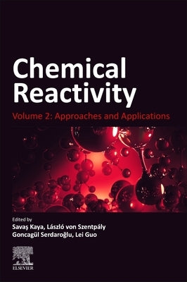 Chemical Reactivity: Volume 2: Approaches and Applications by Kaya, Savas