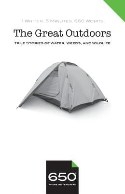 650 - The Great Outdoors: True Stories of Water, Weeds, and Wildlife by Clancy, Tara