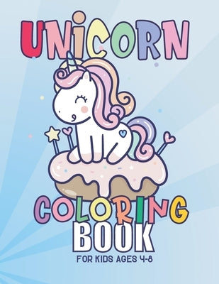 Unicorn Coloring Book: For Kids Ages 4-8 ( Unicorn Lovers Notebook) by Note &. Journ, Eduard
