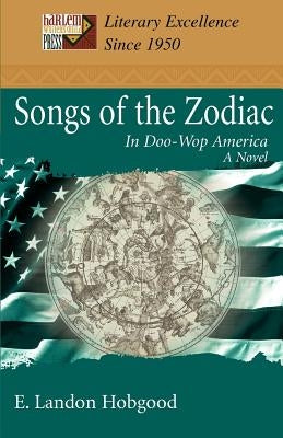 Songs of the Zodiac: In Doo-Wop America by Hobgood, E. Landon