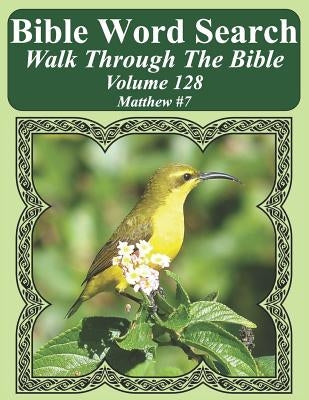 Bible Word Search Walk Through The Bible Volume 128: Matthew #7 Extra Large Print by Pope, T. W.
