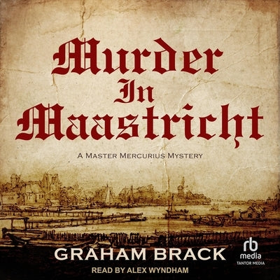 Murder in Maastricht by Brack, Graham