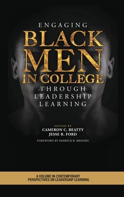 Engaging Black Men in College Through Leadership Learning by Beatty, Cameron C.