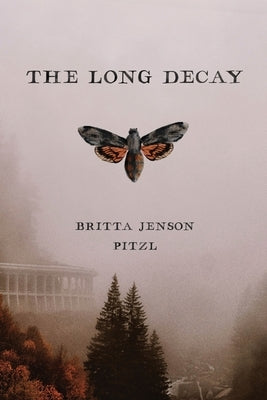 The Long Decay by Pitzl, Britta Jenson
