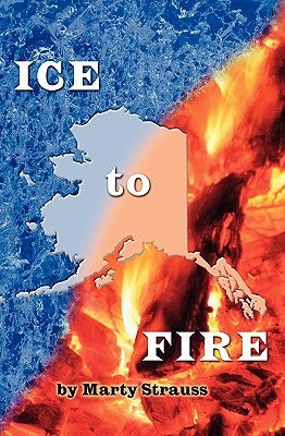 Ice To Fire by Strauss, Marty