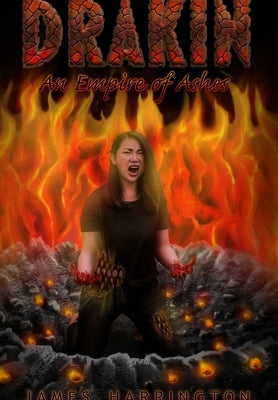 Drakin: An Empire of Ashes by Harrington, James
