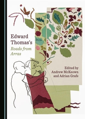 Edward Thomas's Roads from Arras by Grafe, Adrian