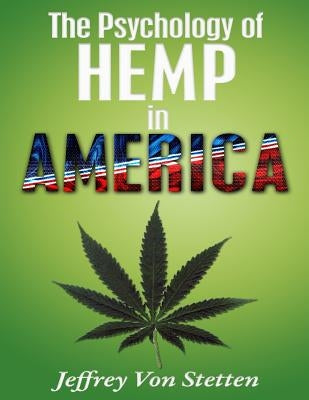 The Psychology of Hemp in America-(Black and White Interior) by Von Stetten, Jeffrey