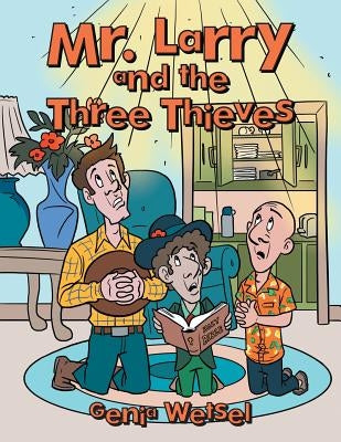 Mr. Larry and the Three Thieves by Wetsel, Genia