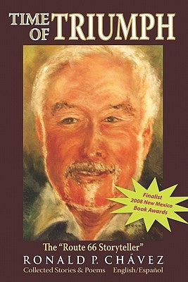 Time of Triumph: short stories and selected poems by Chavez, Ronald P.