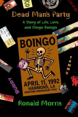 Dead Man's Party: A Story of Life, Love, and Oingo Boingo by Morris, Ronald