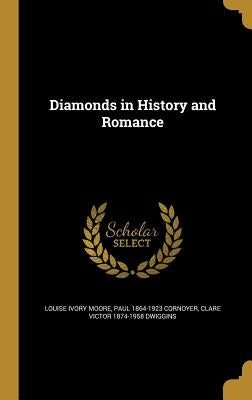 Diamonds in History and Romance by Moore, Louise Ivory