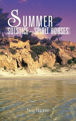 Summer Solstice Spirit Horses by Paige Truehart