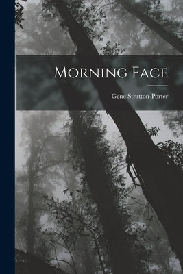 Morning Face by Stratton-Porter, Gene