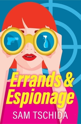 Errands & Espionage by Tschida, Sam