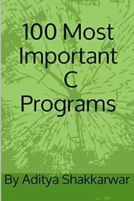 100 Most Important C Programs by Shakkarwar, Aditya