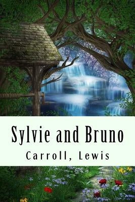 Sylvie and Bruno by Lewis, Carroll