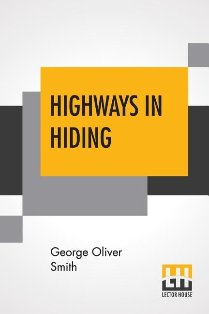 Highways In Hiding by Smith, George Oliver
