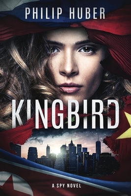 Kingbird: A Spy Novel by Huber, Philip
