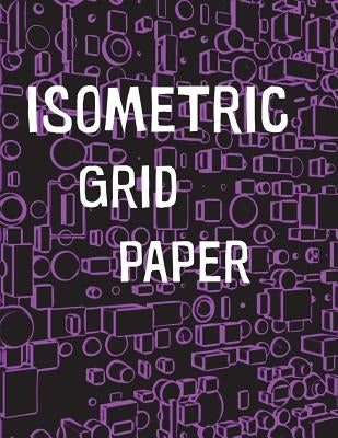 Isometric Grid Paper: 1/4" isometric graph paper, 8 1/2 x 11 inches, 200 pages by Pow Books
