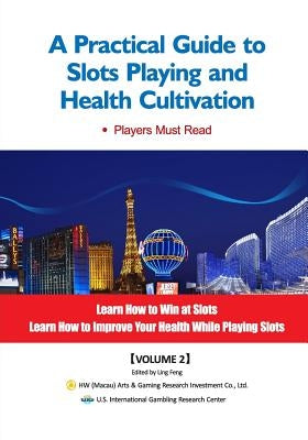 A Practical Guide to Slots Playing and Health Cultivation by Feng, Ling