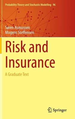 Risk and Insurance: A Graduate Text by Asmussen, Søren