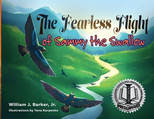 The Fearless Flight of Sammy the Swallow by Barker, William J.