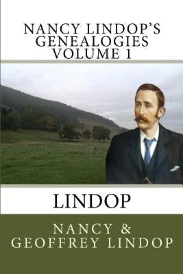 Nancy Lindop's Genealogies Volume 1: Lindop by Lindop, Geoffrey